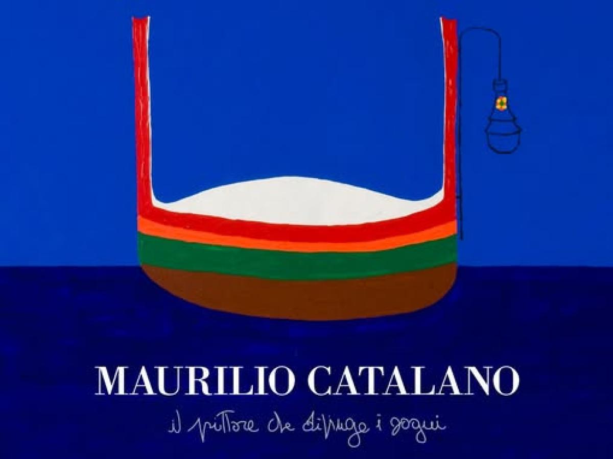 Locandina mostra Maurilio Catalano. Il pittore che dipinge i sogni Locandina mostra Maurilio Catalano. Il pittore che dipinge i sogni